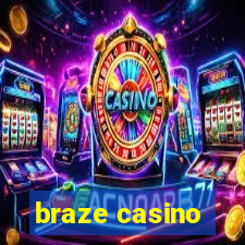 braze casino